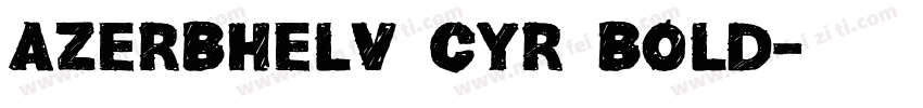 AzerbHelv Cyr Bold字体转换